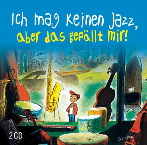 Ich mag keinen Jazz, aber das gefällt mir!, 2 CDs