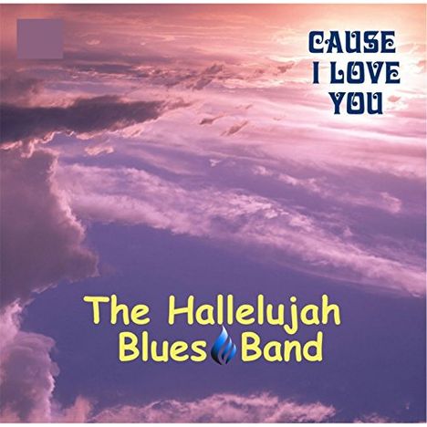 Hallelujah Blues Band: Cause I Love You, CD