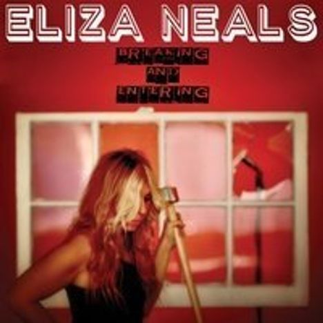 Eliza Neals: Breaking &amp; Entering, CD