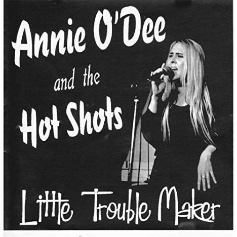 Annie O'dee/ Hot Shots: Little Trouble Maker, CD