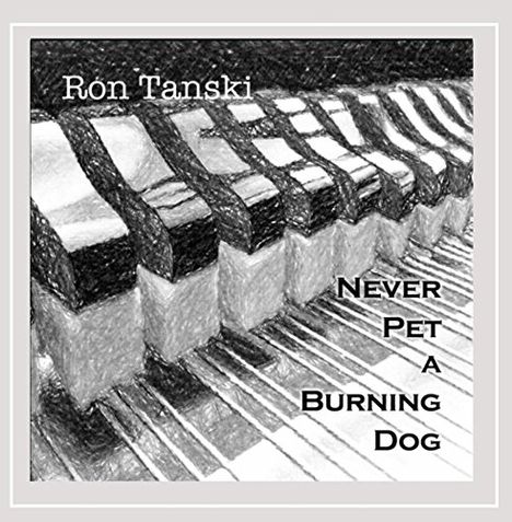 Ron Tanski: Never Pet A Burning Dog, CD