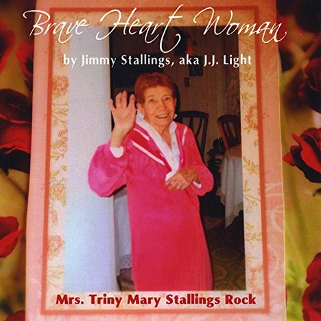 Jimmy Stallings: Brave Heart Woman: Mrs Triny Mary Stallings Rock, CD