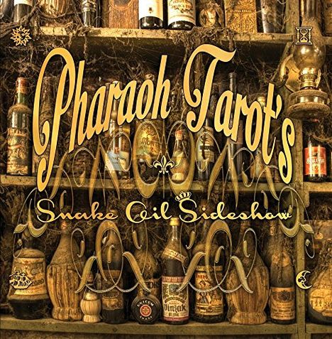 Pharaoh Tarot: Pharaoh Tarot's Snake Oil Sideshow, CD