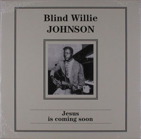 Blind Willie Johnson: Jesus Is Coming Soon (Limited-Edition), LP