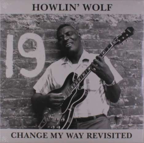 Howlin' Wolf: Change My Way Revisited (Limited-Numbered-Edition) (Clear Vinyl), LP