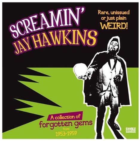 Screamin' Jay Hawkins: Rare, Unissued Or Just Plain Weird!, LP