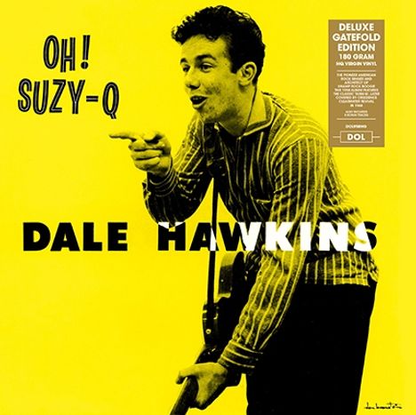 Dale Hawkins: Oh! Suzy-Q (180g) (Deluxe-Edition), LP