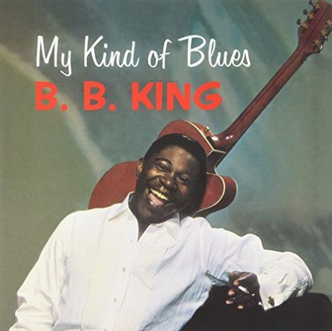B.B. King: My Kind Of Blues (180g), LP