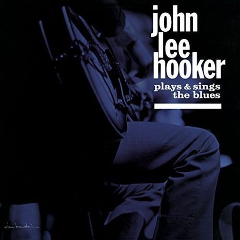 John Lee Hooker: Plays &amp; Sings The Blues (180g), LP