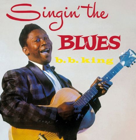 B.B. King: Singin' The Blues (180g), LP