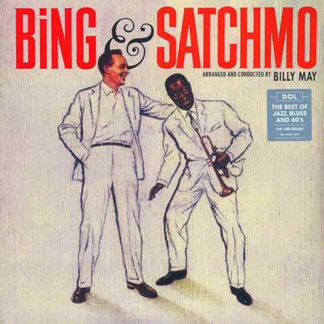 Louis Armstrong &amp; Bing Crosby: Bing &amp; Satchmo (180g), LP