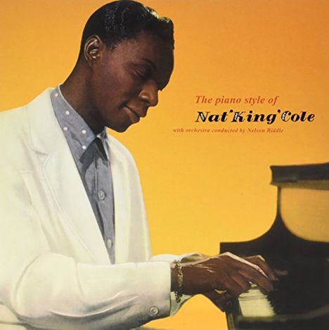 Nat King Cole (1919-1965): The Piano Style (180g), LP