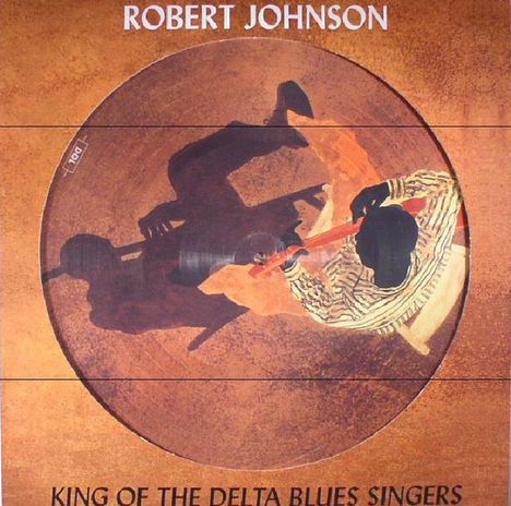 Robert Johnson (1911-1938): King Of The Delta Blues Singers (180g) (Picture Disc), LP