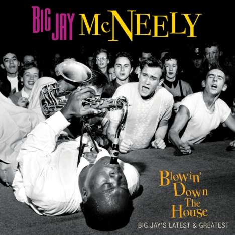 Big Jay McNeely (1927-2018): Blowin' Down The House, CD