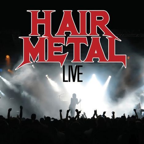 Hair Metal Live, 3 CDs