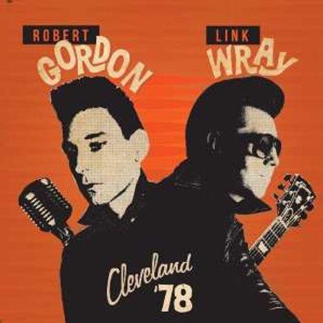 Robert Gordon &amp; Link Wray: Cleveland '78, CD