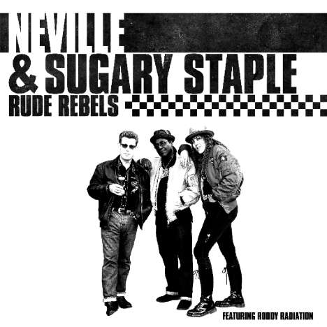 Neville &amp; Sugary Staple: Rude Rebels (Limited-Edition) (Splatter Vinyl), LP