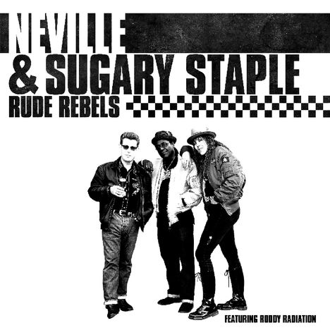 Neville &amp; Sugary Staple: Rude Rebel, CD