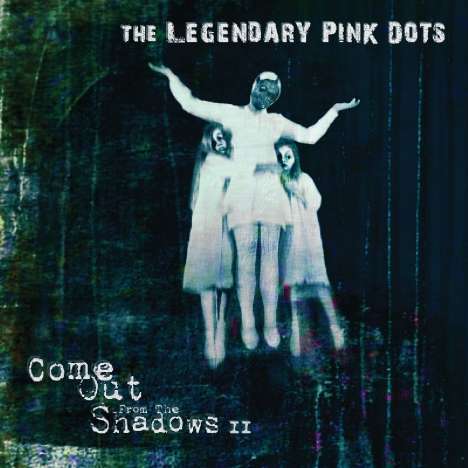 The Legendary Pink Dots: Come Out From The Shadows II (Limited-Edition) (White Vinyl), 2 LPs
