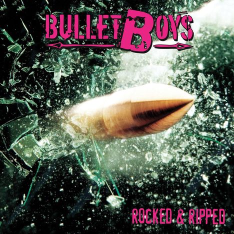 Bullet Boys: Rocked &amp; Ripped, LP