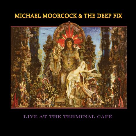 Michael Moorcock &amp; The Deep Fix: Live At The Terminal Cafe (Limited Edition) (Blue Vinyl), LP