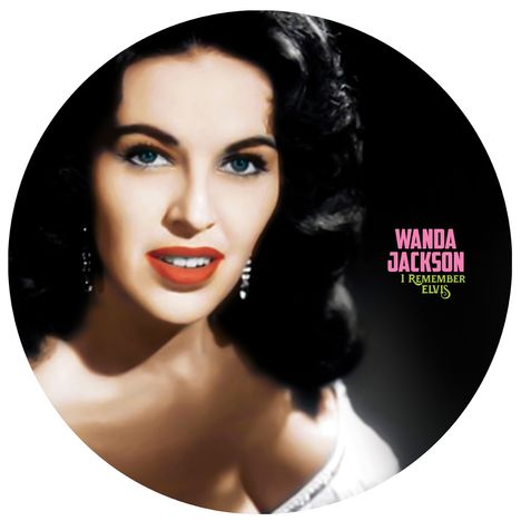 Wanda Jackson: I Remember Elvis (Picture Disc), LP