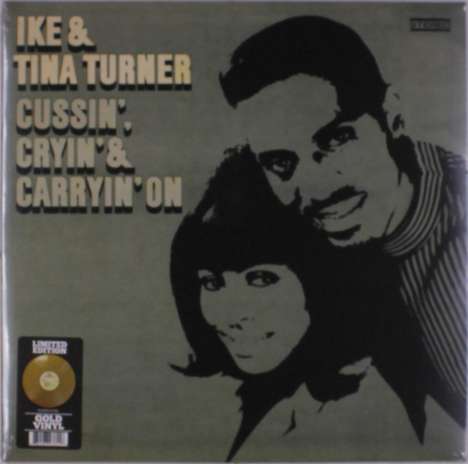 Ike &amp; Tina Turner: Cussin', Cryin' &amp; Carryin' On (Limited Edition) (Gold Vinyl), LP