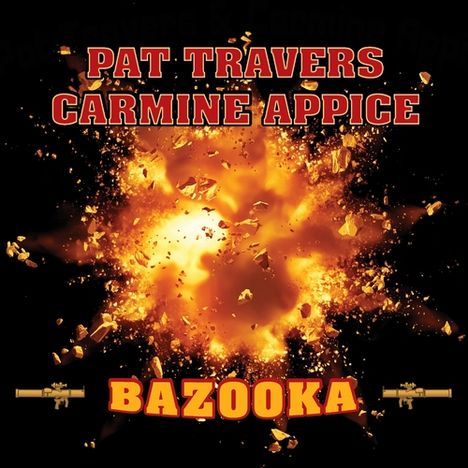 Pat Travers &amp; Carmine Appice: Bazooka, CD