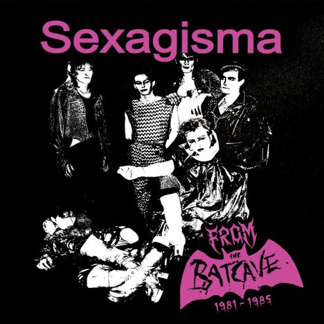 Sexagisma: From The Batcave 1981 - 1985, CD