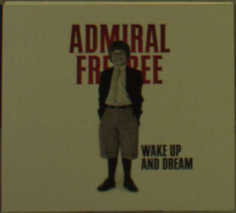 Admiral Freebee: Wake Up And Dream, CD