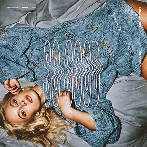 Zara Larsson: So Good (Explilcit), CD