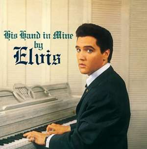 Elvis Presley (1935-1977): His Hand In Mine (16 Tracks), CD