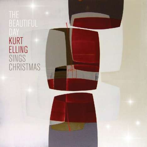 Kurt Elling (geb. 1967): The Beautiful Day: Kurt Elling Sings Christmas, CD