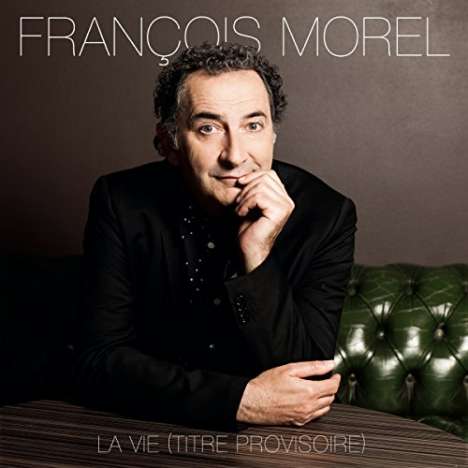 François Morel: La Vie, LP