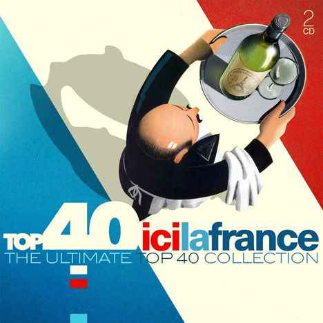 Top 40: Ici La France, 2 CDs