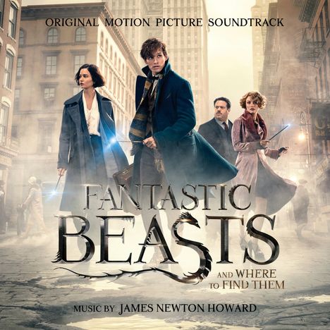 James Newton Howard (geb. 1951): Filmmusik: Fantastic Beasts And Where To Find Them (DT: Phantastische Tierwesen und wo sie zu finden sind), CD