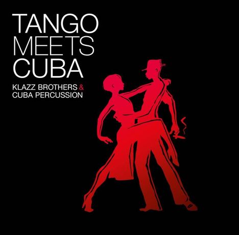 Klazz Brothers &amp; Cuba Percussion: Tango Meets Cuba, CD