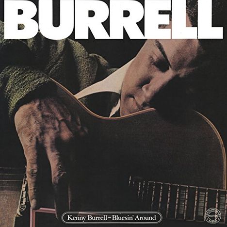 Kenny Burrell (geb. 1931): Bluesin' Around, CD