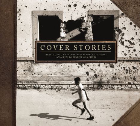 Cover Stories: Brandi Carlile Celebrates 10 Years Of The Story, CD