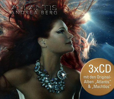 Andrea Berg: Atlantis / Machtlos, 3 CDs