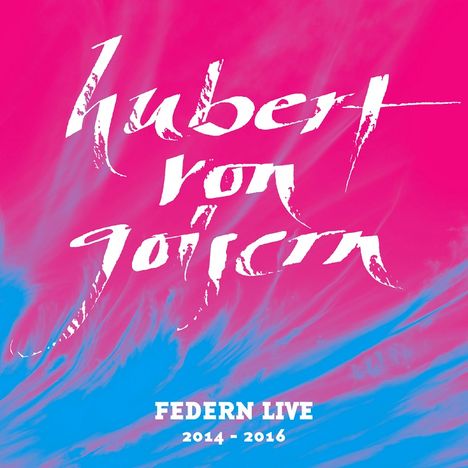 Hubert Von Goisern: Federn Live 2014 - 2016, 2 CDs