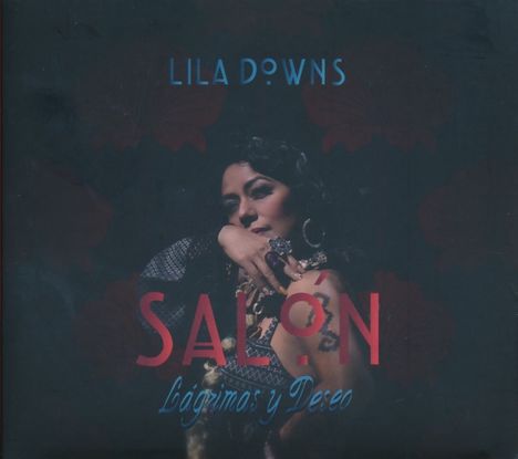 Lila Downs: Salón Lágrimas Y Deseo, CD