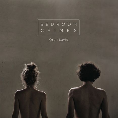 Oren Lavie: Bedroom Crimes, LP
