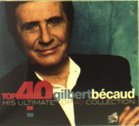 Gilbert Bécaud (1927-2001): Top 40, 2 CDs