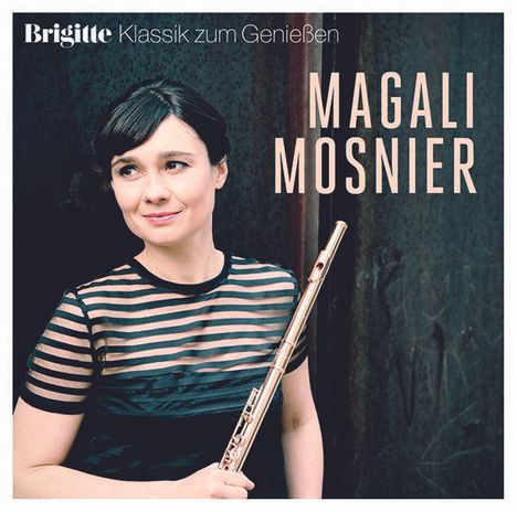 Magali Mosnier  - Brigitte Klassik zum Genießen, CD