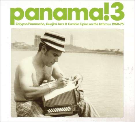 Panama!3 - Calypso Panameno Guajira Jazz &amp; Cumbia Tipica on The Isthmus 1960-75, 2 LPs