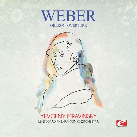 Carl Maria von Weber (1786-1826): Oberon-Ouvertüre, CD