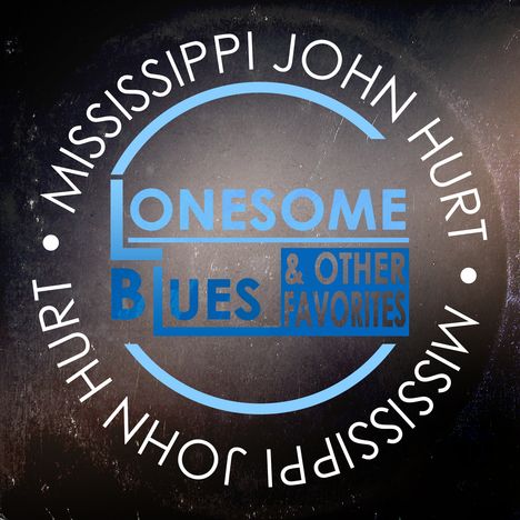 Mississippi John Hurt: Lonesome Blues & Other Favorites, CD