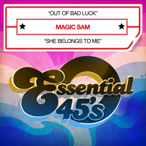 Magic Sam (Samuel Maghett): Out Of Bad Luck / She Belongs To Me, Maxi-CD