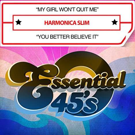 Harmonica Slim: My Girl Won't Quit Me / You Better Believe It, CD